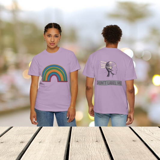 Don't Label Me Unisex Rainbow Awareness T-Shirt – Soft Ethical Garment-Dyed Tee (S–4XL) - Eco-Friendly Casual Wear